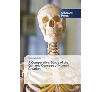 A Comparative Study of the Qur'anic Concept of Human Creation