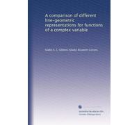A comparison of different line-geometric representations for functions of a complex variable