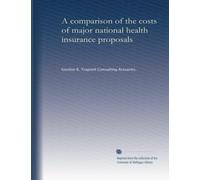 A comparison of the costs of major national health insurance proposals