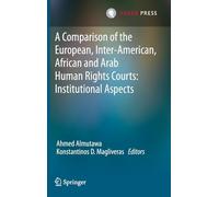 A Comparison of the European, Inter-American, African and Arab Human Rights Courts: Institutional Aspects