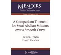 A Comparison Theorem for Semi-Abelian Schemes over a Smooth Curve: Vol: 299 No: 1495 (Memoirs of the American Mathematical Society)