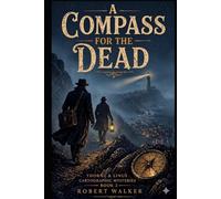 A COMPASS FOR THE DEAD: Book 2: Thorne & Linus: Cartographic Mysteries