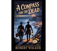 A COMPASS FOR THE DEAD: Book 2: Thorne & Linus: Cartographic Mysteries