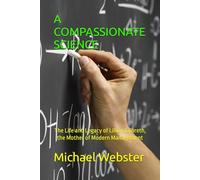 A COMPASSIONATE SCIENCE: The Life and Legacy of Lillian Gilbreth, the Mother of Modern Management (Niche Famous People)