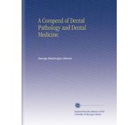 A Compend of Dental Pathology and Dental Medicine.