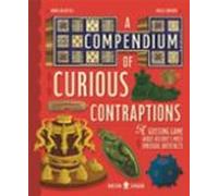 A Compendium Of Curious Contraptions