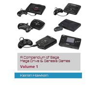 A Compendium of Sega Mega Drive & Genesis Games: Volume 1