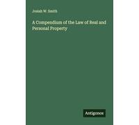 A Compendium of the Law of Real and Personal Property