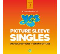A Compendium of YES Picture Sleeve 45 rpm Singles