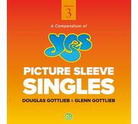 A Compendium of YES Picture Sleeve 45 rpm Singles (Yesstuff)