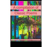 A Compilation of classic Poems: With Poetry Study Guide