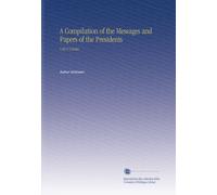 A Compilation of the Messages and Papers of the Presidents: V.20 N-Z Index