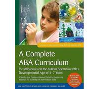 A Complete ABA Curriculum for Individuals on the Autism Spectrum with a Developmental Age of 4-7 Years: A Step-by-Step Treatment Manual Including ... Development Using ABA: Intermediate Skills)