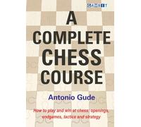 A Complete Chess Course (Chess for Beginners)