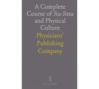A Complete Course of Jiu-Jitsu and Physical Culture