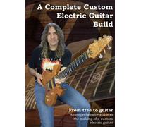 A Complete Custom Electric Guitar Build [DVD] [Reino Unido]
