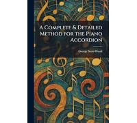 A Complete & Detailed Method for the Piano Accordion