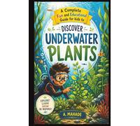 A Complete Fun and Educational Guide for kids to Discover Underwater Plants