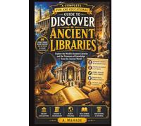 A Complete Fun and Educational Guide to Discover Ancient Libraries