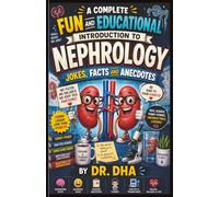 A Complete Fun and Educational Introduction to Nephrology: Jokes, Facts and Anecdotes