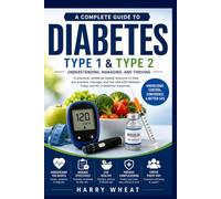 A Complete Guide to Diabetes Type 1 & Type 2 (Medical)