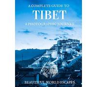 A Complete Guide to Tibet: A Photographic Journey [Idioma Inglés]