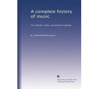 A complete history of music: For schools, clubs, and private readings