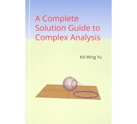 A Complete Solution Guide to Complex Analysis