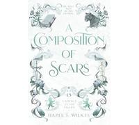 A Composition of Scars (Cadence of the Fallen)