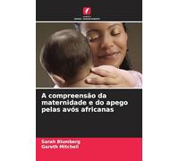 A compreensão da maternidade e do apego pelas avós africanas