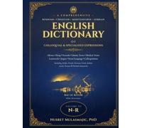 A COMPREHENSIVE BOSNIAN/CROATIAN/MONTENEGRIN/SERBIAN - ENGLISH DICTIONARY: Idioms, Slang, Proverbs, Islamic Terms, Medical Terms, Loanwords, Jargon, Street Language, Colloquialisms
