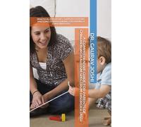 A Comprehensive Guide for Parents of Children with Autism Spectrum Disorder (ASD): Practical Strategies, Support Systems, and Long-Term Planning for Raising a Child with ASD