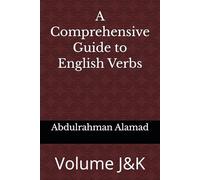 A Comprehensive Guide to English Verbs Volume J&K (The Ultimate English Verb Collection)