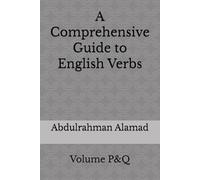 A Comprehensive Guide to English Verbs Volume P&Q (The Ultimate English Verb Collection)