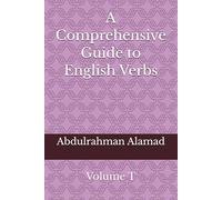 A Comprehensive Guide to English Verbs Volume T (The Ultimate English Verb Collection)