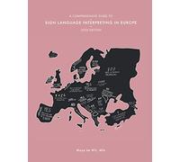 A Comprehensive Guide to Sign Language Interpreting in Europe, 2020 edition