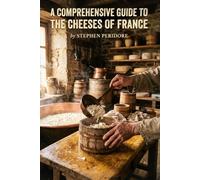 A Comprehensive Guide to the Cheeses of Frances