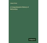 A Comprehensive History of Methodism