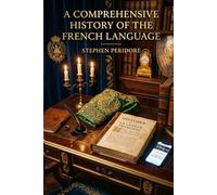 A Comprehensive History of the French Language
