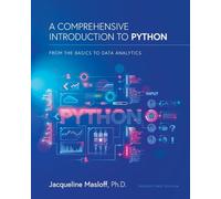 A Comprehensive Introduction to Python: From the Basics to Data Analytics: From the Basics to Data Analytics