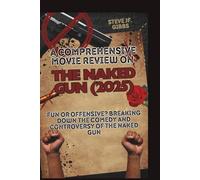 A comprehensive movie review on The Naked Gun (2025): Fun or Offensive? Breaking Down the Comedy and Controversy of The Naked Gun