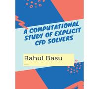 A Computational Study of Explicit CFD Solvers