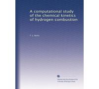 A computational study of the chemical kinetics of hydrogen combustion