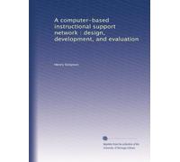 A Computer-Based Instructional Support Network: Design, Development, and Evaluation