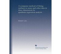 A computer method of fitting surfaces to assay and other data in three dimensions by quadratic-regression analysis