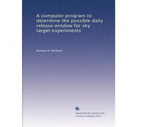 A computer program to determine the possible daily release window for sky target experiments