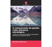 A comunicação da gestão como alavanca estratégica: O papel da comunicação de gestão no planeamento dos meios de comunicação interna