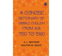 A Concise Dictionary of Middle English from A.D. 1150 to 1580