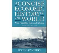 A Concise Economic History of the World: From Paleolithic Times to the Present