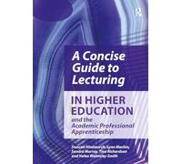 A Concise Guide to Lecturing in Higher Education and the Academic Professional Apprenticeship